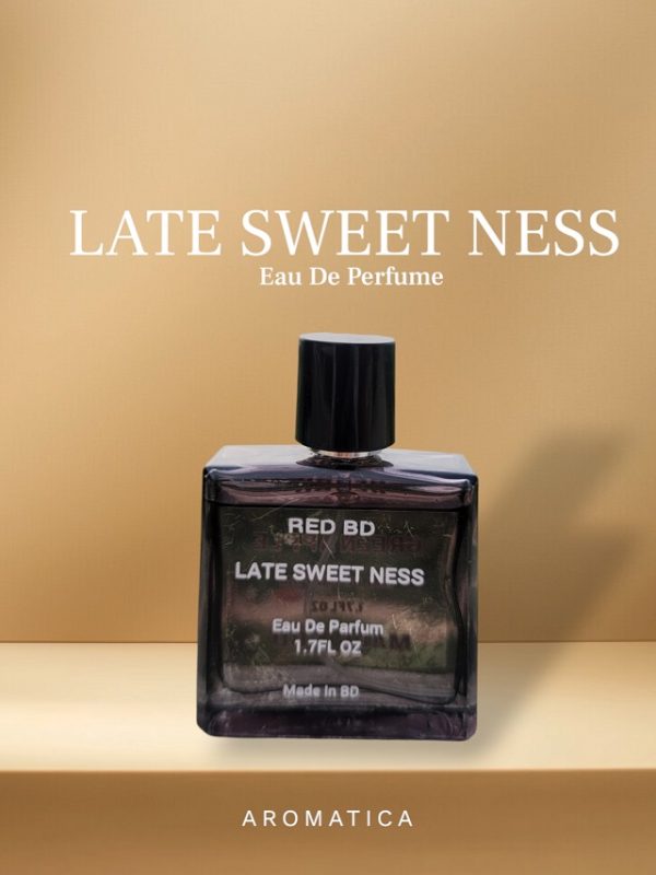Late Sweet Ness Late Sweet Ness